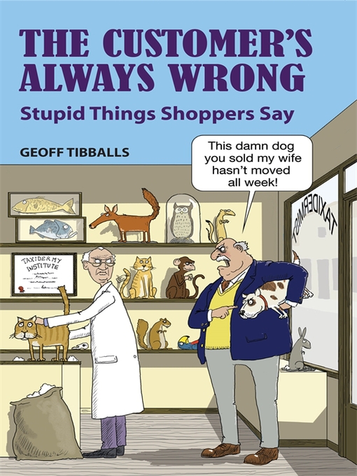 Title details for The Customer's Always Wrong by Geoff Tibballs - Wait list